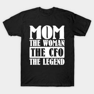 Mom The Woman The CFO The Legend T-Shirt